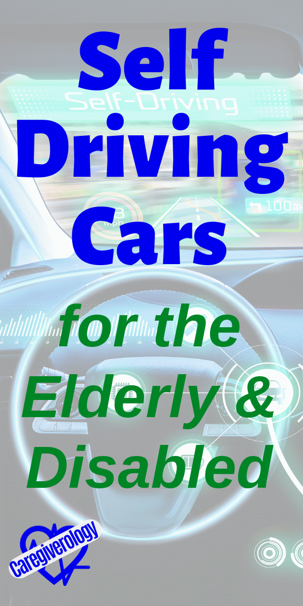Self Driving Cars for the Elderly and Disabled