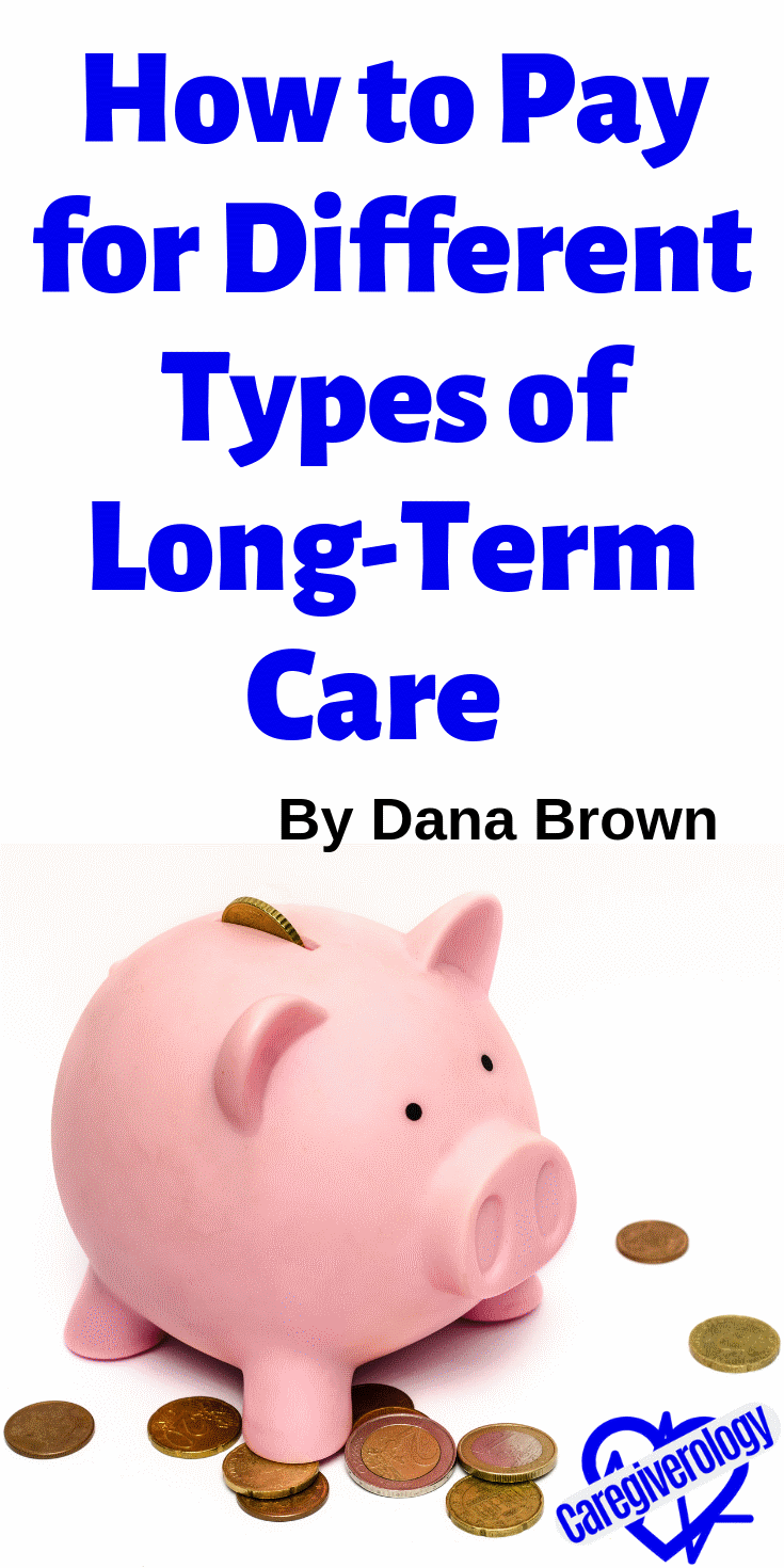 How to Pay for Different Types of Long-Term Care
